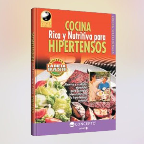 Cocina Rica Y Nutritiva Para Hipertensos Ediciones Sembrando